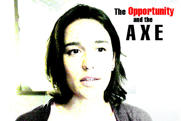 The Opportunity and the Axe